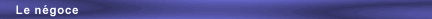 Le n�goce