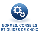 Normes, conseils et guides de choix