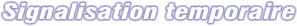 Signalisation temporaire