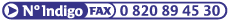 Num&eacute;ro Fax Indigo : 0 820 89 45 30