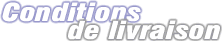 Conditions de livraison