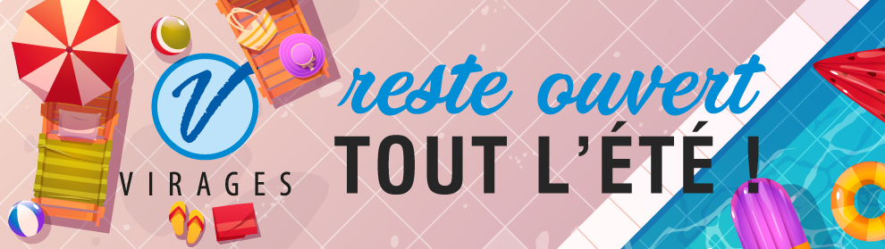 Virages reste ouvert cet t
